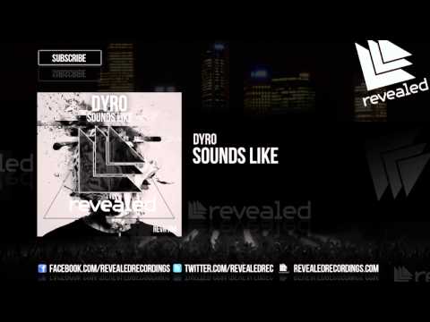 Dyro - Sounds Like (OUT NOW!)