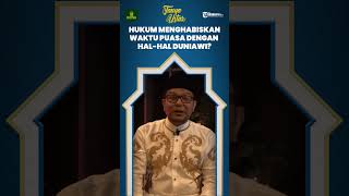 Hukum Habiskan Waktu Puasa Ramadhan dengan Hal Duniawi Mulai dari Menonton Film hingga Main Game?