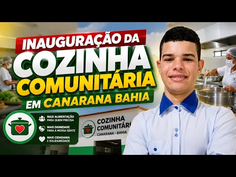 INAUGURAÇÃO DA COZINHA COMUNITÁRIA EM CANARANA