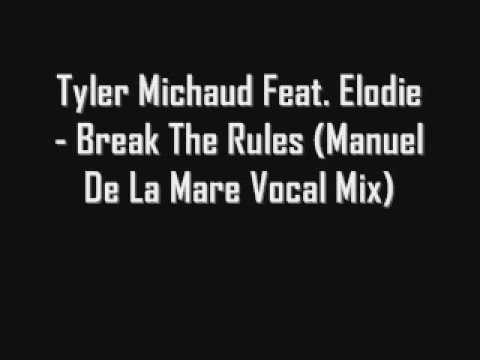 Tyler Michaud Feat. Elodie - Break The Rules (Manuel De La Mare Vocal Mix)