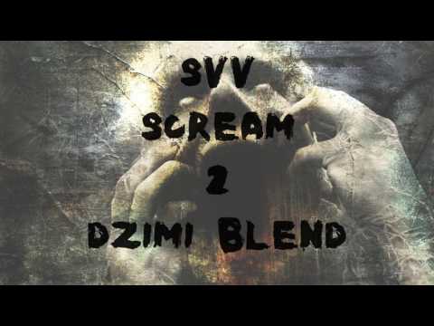 Steciu x VAN x Veritas (SVV) - Scream 2 (DZiMi Blend)