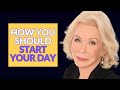 Start Your Day Right With Louise Hay S Uplifting Morning Meditation