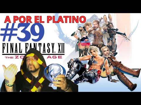 🏆🎮 Final Fantasy XII Rumbo al Platino | Episodio #39 🎮🏆