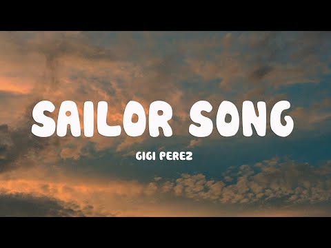 Gigi Perez - Sailor Song (Lyrics)