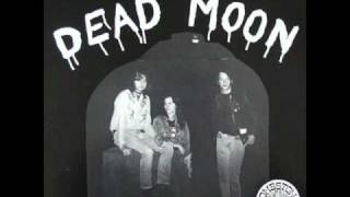 Dead Moon - Where did I go wrong