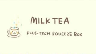 PLUS-TECH SQUEEZE BOX 『MILK TEA』