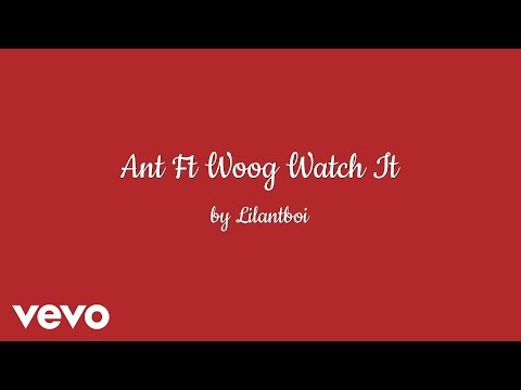 Lilantboi - Watch It (AUDIO) ft. Woog