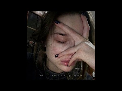 Geli ft. Mirru - Droga do domu (prod. Monker)