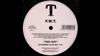 F.W.T - You Got (Extended Club Mix) (2000)