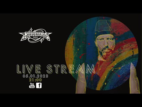 MIQROKOSMOS Live Stream 05.01.23