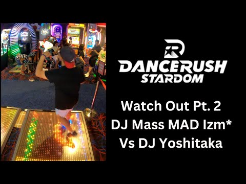 [#dancerush_stardom] Watch Out Pt. 2 - DJ Mass MAD Izm* Vs DJ Yoshitaka