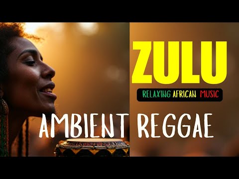 Zulu | Ambient Reggae | Reggae Mix 2025 for Relaxing, Calming, Chilling | Deep Inner Peace🌿