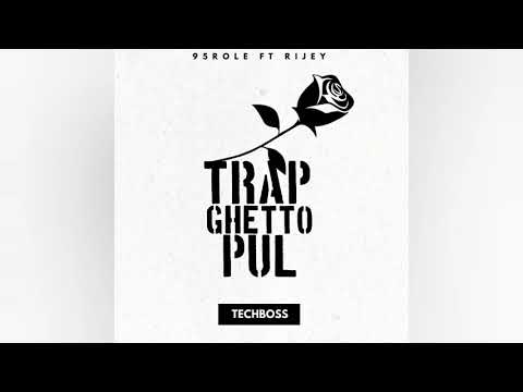 95Role - Trap Ghetto Pul (feat. Rijey)