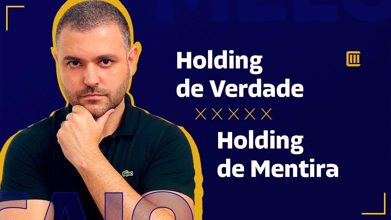 Holding de Verdade e Holding de Mentira