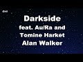Darkside feat. Au/Ra and Tomine Harket - Alan Walker Karaoke 【With Guide Melody】 Instrumental Darkside feat. Au/Ra and Tomine Harket - Alan Walker Karaoke 【With Guide Melody】 Instrumental