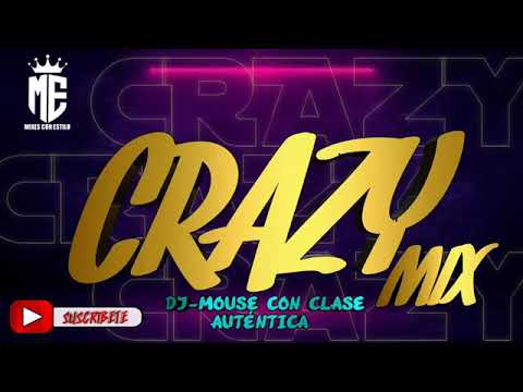 DJ MAUSE CRAZY MIX CON CLASE A UNTETICA AUN NUEVO ESTILÓ EN SUPER MEZCLAS 2022