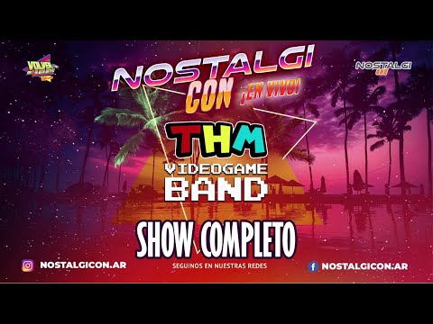 Show completo THM Videogame Band en Nostalgicon En Vivo! 2020