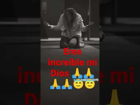 eres increíble mi Dios