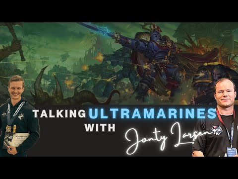 Deep Dive ULTRAMARINES w/ Jonty Larsen!