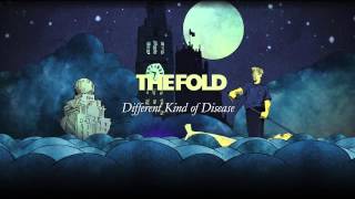 The Fold — Different Kind of Disease  (HQ)