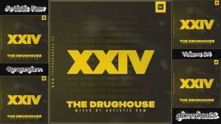The Drughouse Volume 24 - Mixed by DJ Artistic Raw - Tracklist + Download [HD]