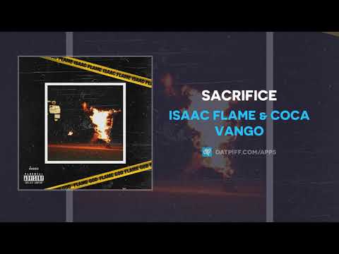Isaac Flame & Coca Vango - Sacrifice (AUDIO)