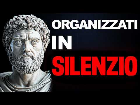 ORGANIZZATI IN SILENZIO: 09 LEZIONI di Marco Aurelio che funzionano davvero - STOICISMO