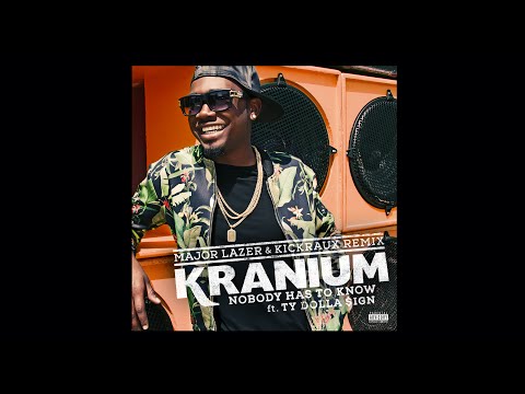 Kranium - Nobody Has To Know ft. Ty Dolla $ign (Major Lazer and KickRaux Remix)