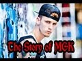 The Story of MGK 