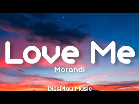 Morandi - Love Me (lyrics)