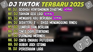 Download lagu DJ TIKTOK TERBARU 2025 ~ DJ ADAKAH KENYAMANAN DIHATIMU🎵DJ TAKKAN ADA LAGI🎵FULL ALBUM mp3