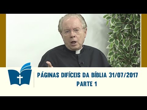 Páginas Difíceis da Bíblia - 31/07/2017 - Parte 1