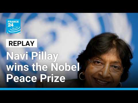 REPLAY: 2026 Nobel Peace Prize awarded to Navanethem ‘Navi’ Pillay