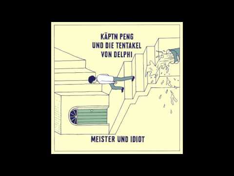 Käptn Peng & Die Tentakel von Delphi - Meister & Idiot