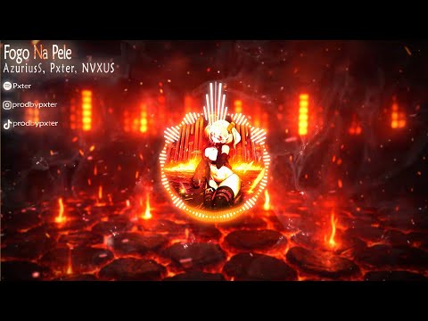 AzuriusS, Pxter, NVXUS - Fogo Na Pele (official visualizer)