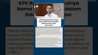 KPK Buka Suara soal Nama Raffi Ahmad Muncul di Sidang Suap Impor Bea Cukai