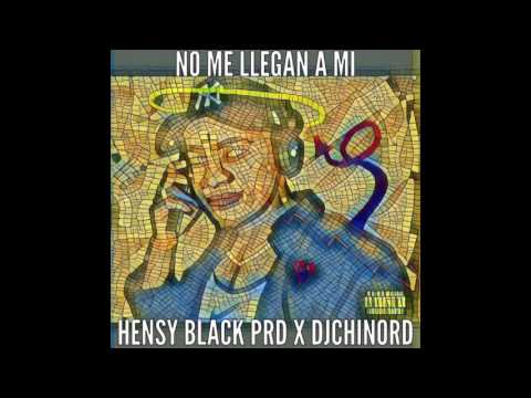 No me llegan a mi - Hensy Black. Prod DjChinoRD