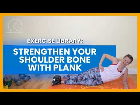 Exercise Library: Strengthen Your Shoulder Bone with Plank