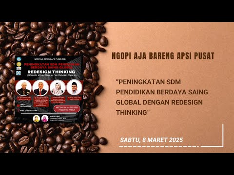 NGOPI AJA (181): PENINGKATAN SDM PENDIDIKAN BERDAYA SAING GLOBAL DENGAN REDESIGN THINKING