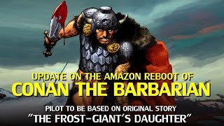 Amazon’s «Conan The Barbarian» update, pilot based on “The Frost-Giant’s Daughter”