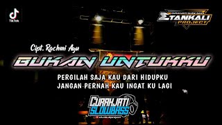 Download lagu DJ BUKAN UNTUKKU | Rachmi Ayu ETAN KALI Project || Remix Slow Bass Viral Tiktok mp3