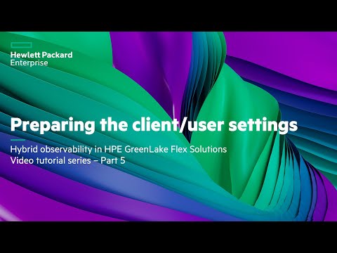 Hybrid observability in HPE GreenLake Flex Solutions Video tutorial series – Part 5