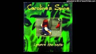 Caroline's Spine - Sullivan - Ingnore The Ants, 1995 (original version)