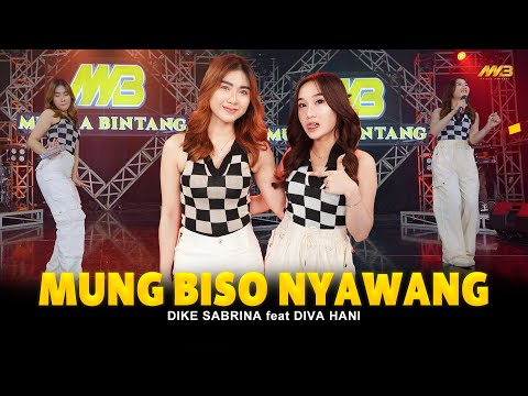 DIKE SABRINA Feat. DIVA HANI - MUNG BISO NYAWANG | Feat. BINTANG FORTUNA (Official Music Video)