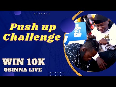 OBINNA LIVE - 5k Push Up Challenge   Ep 1 SSN 1