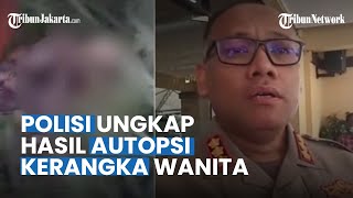 Polisi Ungkap Hasil Autopsi Kerangka Wanita di Rorotan, Waktu Kematian Diduga 3-12 Bulan Lalu