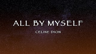 Celine Dion - All By Myself (Lyrics)