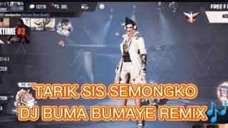 Download lagu TARIK SIS SEMONGKO DJ BUMA BUMAYE REMIX FULL BASS... mp3