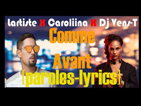 Lartiste x Caroliina x Dj Vens T - Comme Avant [paroles-lyrics]