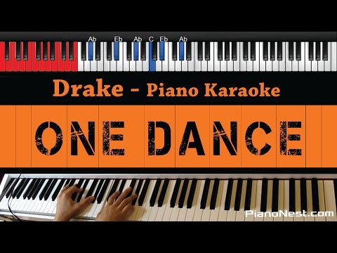 Drake - One Dance - HIGHER Key (Piano Karaoke / Sing Along)